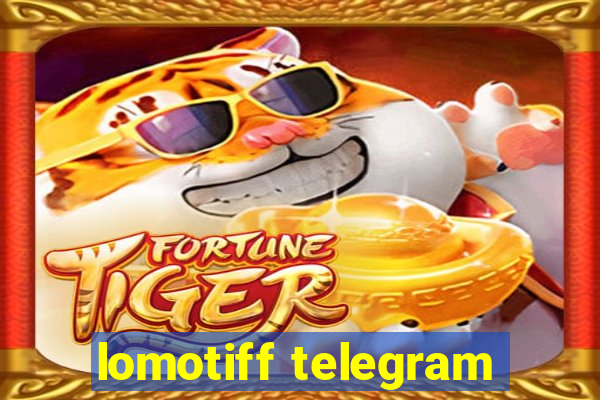 lomotiff telegram